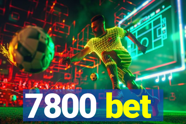 7800 bet